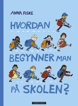 Omslag: "Hvordan begynner man på skolen?" av Anna Fiske